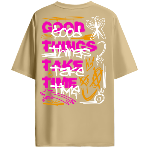 GOOD THINGS TAKE TIME OVERSIZED