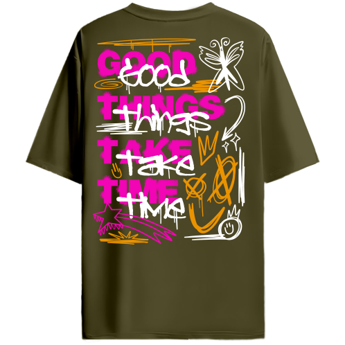 GOOD THINGS TAKE TIME OVERSIZED